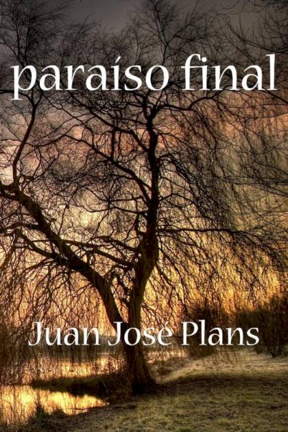 Paraíso Final – Juan José Plans