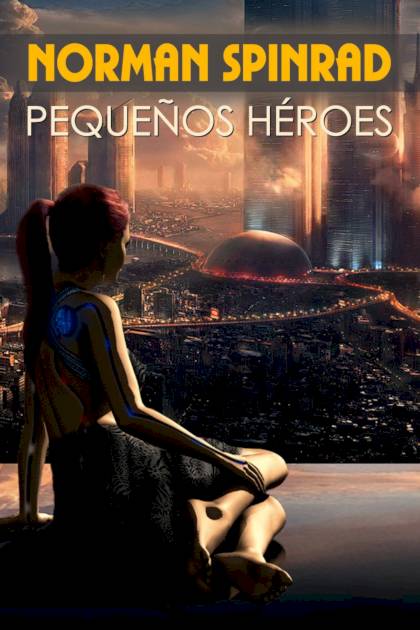 Pequeños Héroes – Norman Spinrad