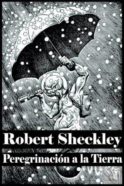 Peregrinación A La Tierra – Robert Sheckley