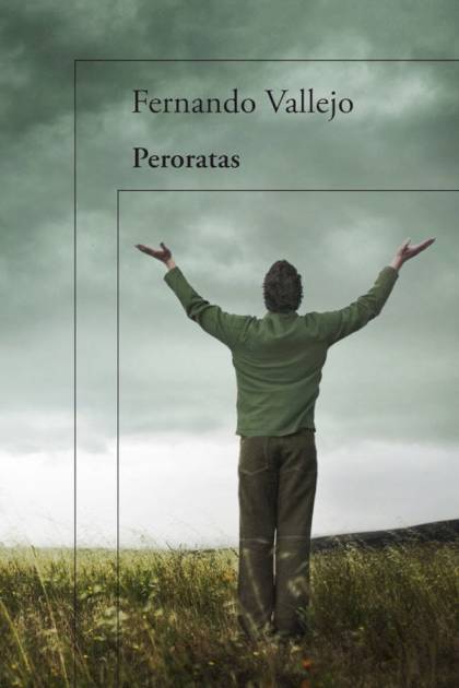 Peroratas – Fernando Vallejo