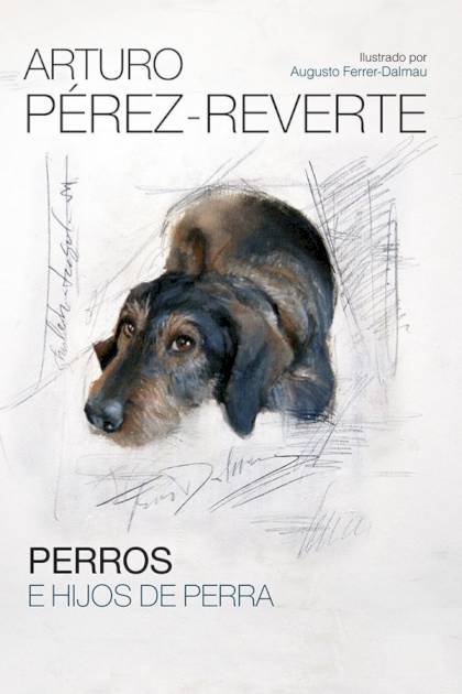 Perros E Hijos De Perra – Arturo Pérez-reverte