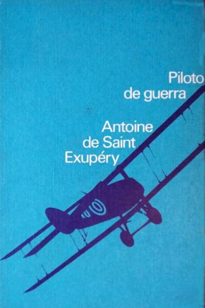 Piloto De Guerra – Antoine De Saint-exupéry