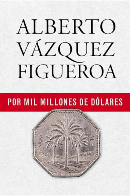 Por Mil Millones De Dólares – Alberto Vázquez-figueroa