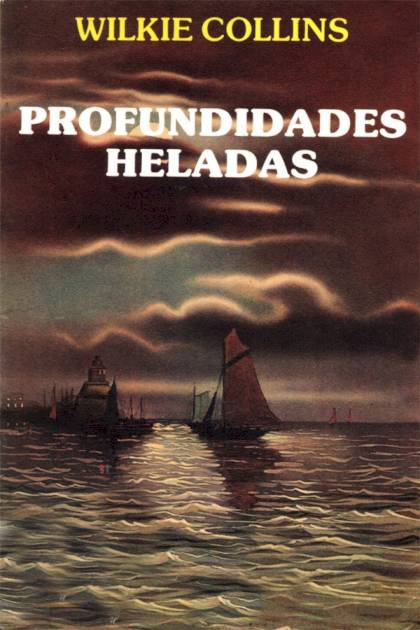 Profundidades Heladas – Wilkie Collins