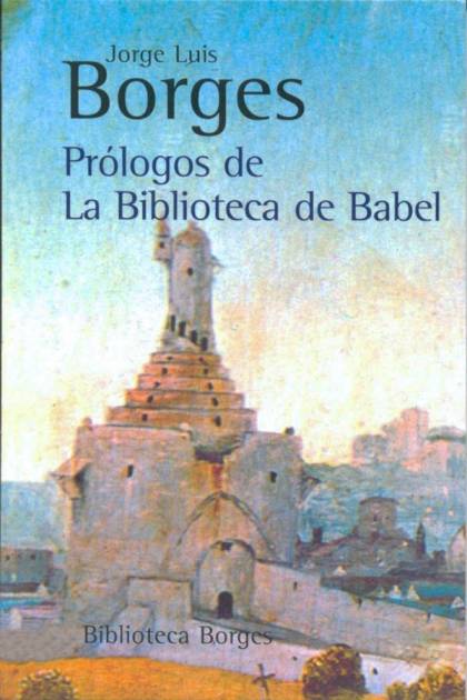 Prólogos De La Biblioteca De Babel – Jorge Luis Borges