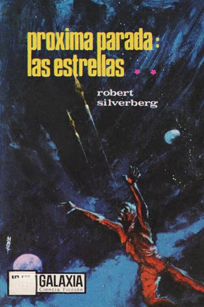 Próxima Parada: Las Estrellas – Robert Silverberg