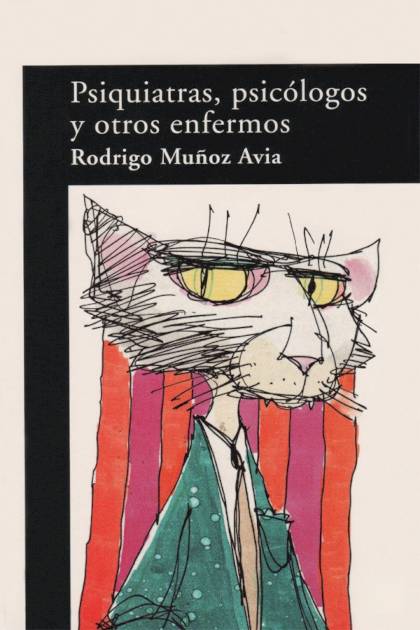 Psiquiatras, Psicólogos Y Otros Enfermos – Rodrigo Muñoz Avia