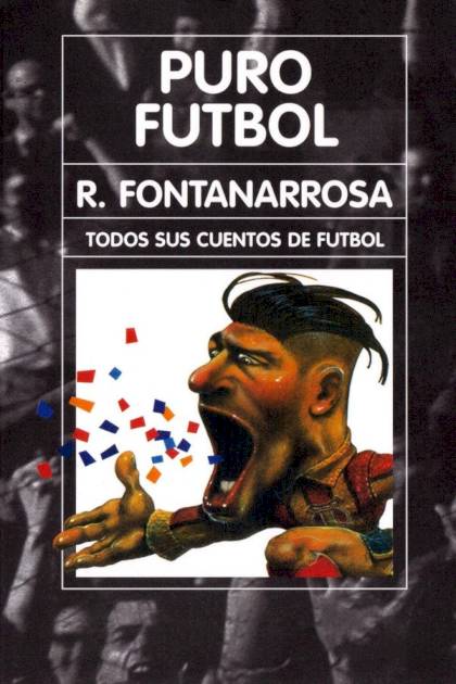 Puro Fútbol – Roberto Fontanarrosa