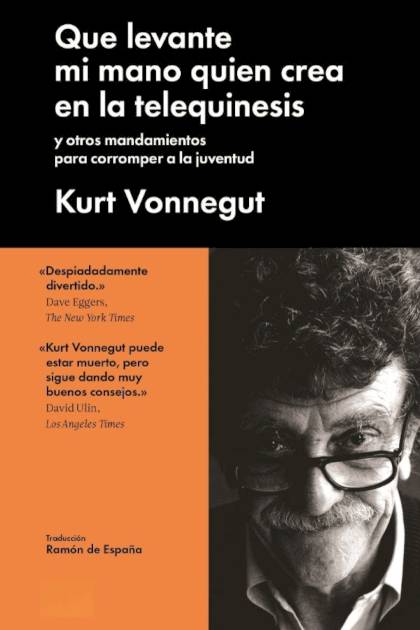 Que Levante Mi Mano Quien Crea En La Telequinesis – Kurt Vonnegut