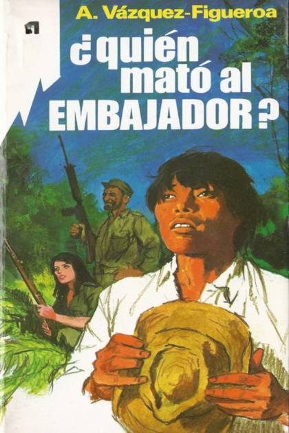 ¿quién Mató Al Embajador? – Alberto Vázquez-figueroa