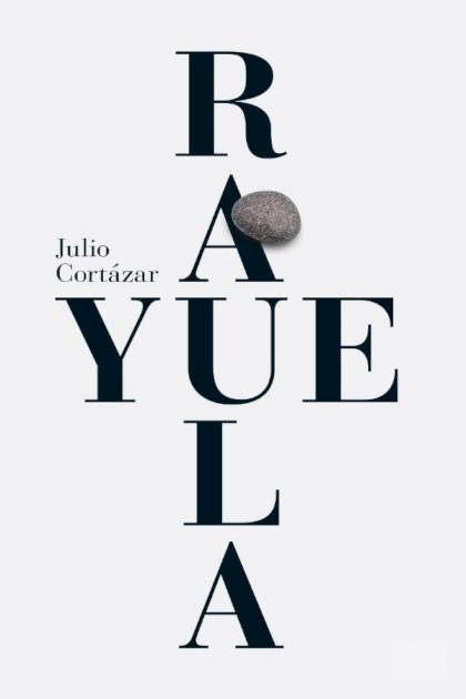 Rayuela – Julio Cortázar