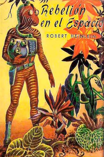 Rebelión En El Espacio – Robert A. Heinlein