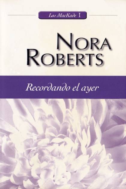 Recordando El Ayer – Nora Roberts