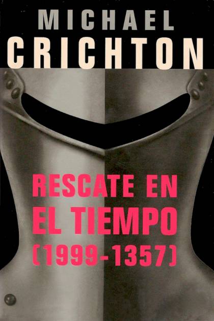 Rescate En El Tiempo: 1999-1357 – Michael Crichton