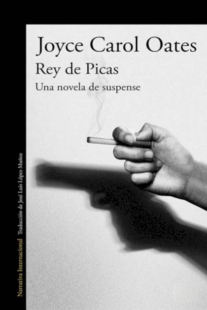 Rey De Picas: Una Novela De Suspense – Joyce Carol Oates