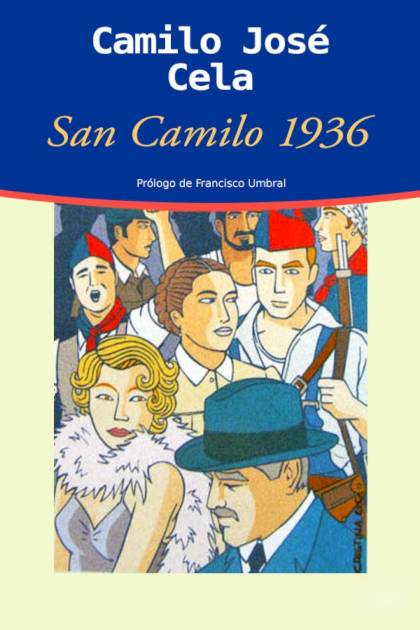 San Camilo 1936 – Camilo José Cela