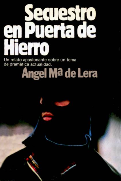 Secuestro En Puerta De Hierro – Ángel María De Lera