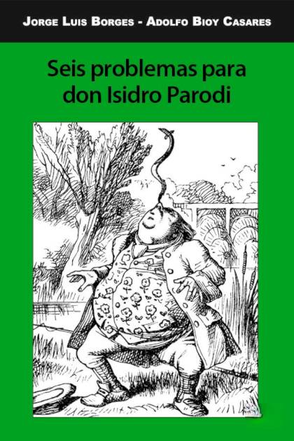 Seis problemas para don Isidro Parodi Jorge Luis Borges - Mundo Ebook