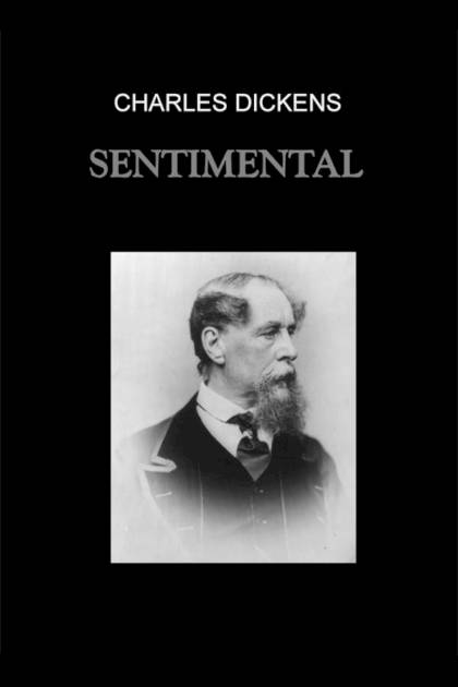 Sentimental – Charles Dickens