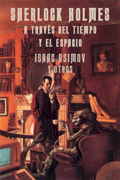 Sherlock Holmes A Través Del Tiempo Y El Espacio – Isaac Asimov