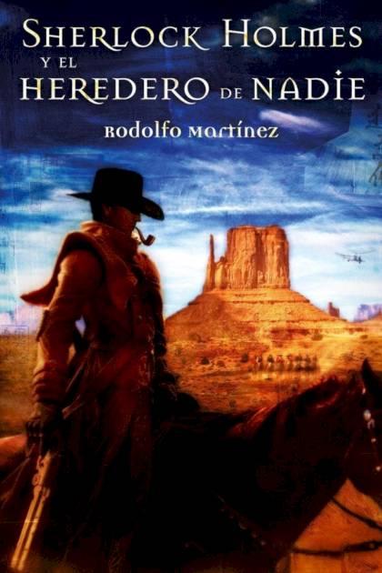 Sherlock Holmes Y El Heredero De Nadie – Rodolfo Martínez