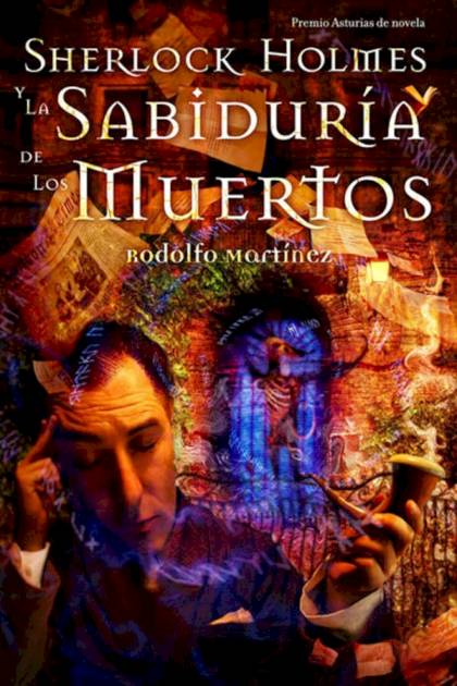 Sherlock Holmes Y La Sabiduría De Los Muertos – Rodolfo Martínez