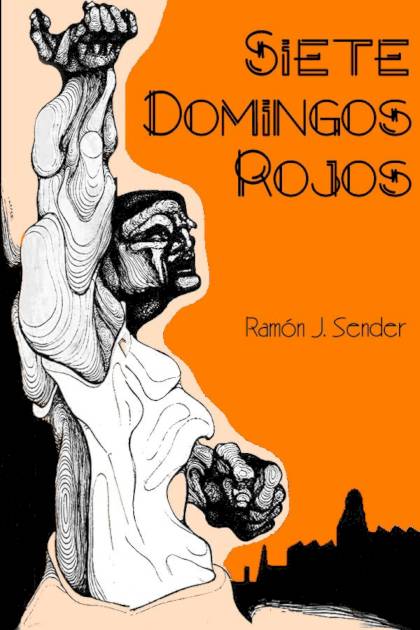 Siete Domingos Rojos – Ramón J. Sender