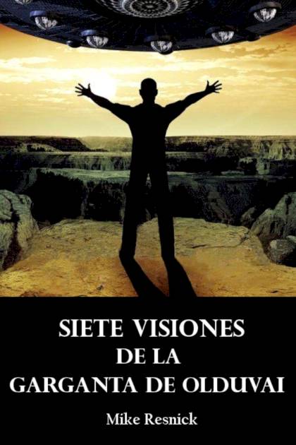 Siete Visiones De La Garganta De Olduvai – Mike Resnick