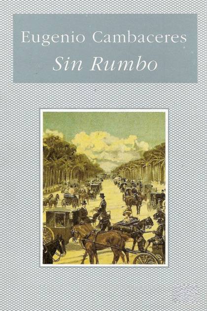 Sin Rumbo – Eugenio Cambaceres