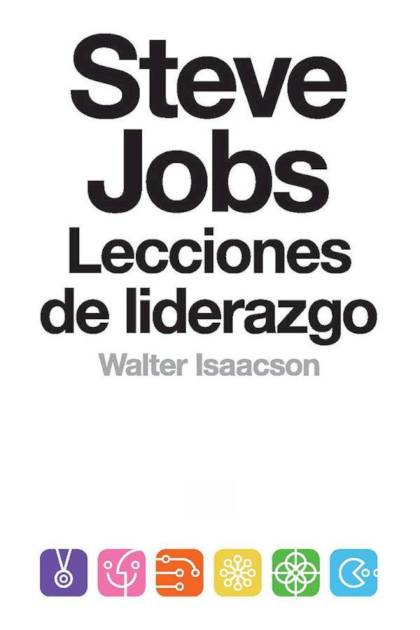 Steve Jobs Lecciones de liderazgo Walter Isaacson - Mundo Ebook