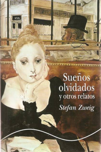 Sueños Olvidados Y Otros Relatos – Stefan Zweig