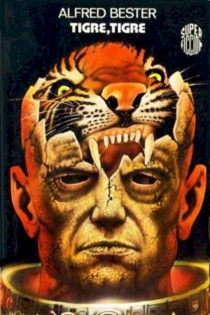 ¡tigre! ¡tigre! – Alfred Bester