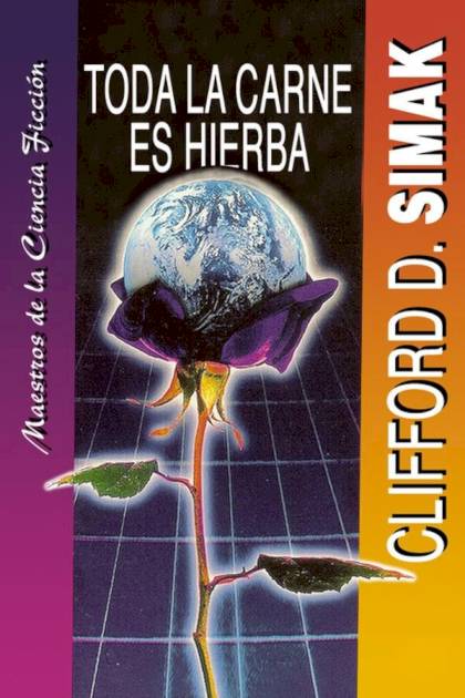 Toda La Carne Es Hierba – Clifford D. Simak