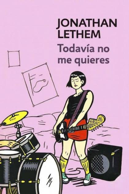 Todavía No Me Quieres – Jonathan Lethem