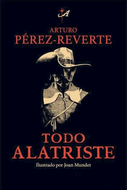 Todo Alatriste – Arturo Pérez-reverte