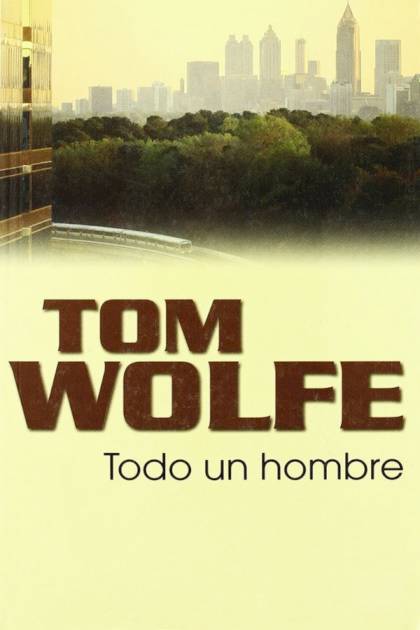 Todo Un Hombre – Tom Wolfe