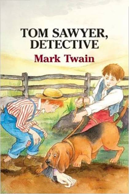 Tom Sawyer, Detective – Mark Twain