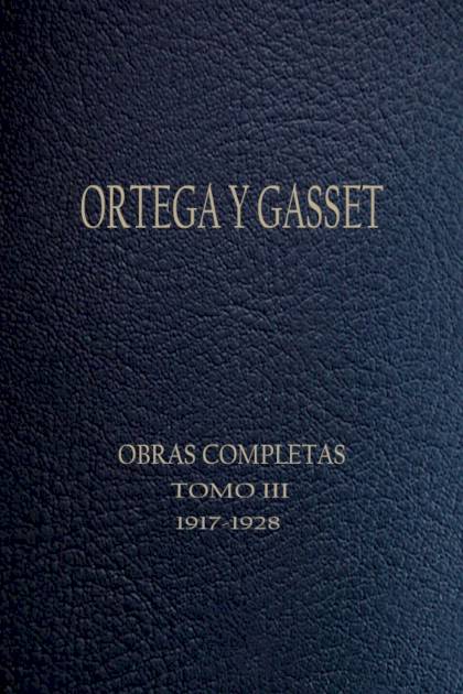 Tomo Iii (1917-1928) – José Ortega Y Gasset