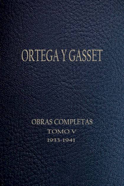 Tomo V (1933-1941) – José Ortega Y Gasset