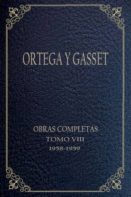 Tomo Viii (1958-1959) – José Ortega Y Gasset