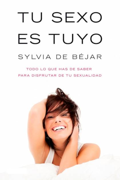 Tu Sexo Es Tuyo – Sylvia De Béjar Gonzalez