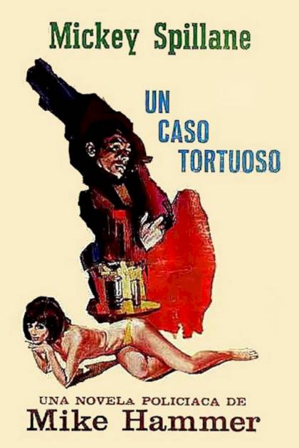 Un Caso Tortuoso – Mickey Spillane