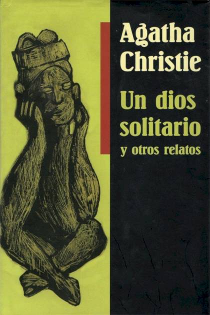 Un Dios Solitario Y Otros Relatos – Agatha Christie