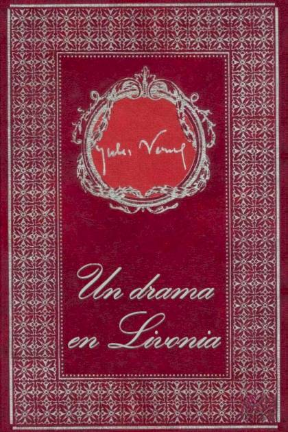 Un Drama En Livonia – Jules Verne