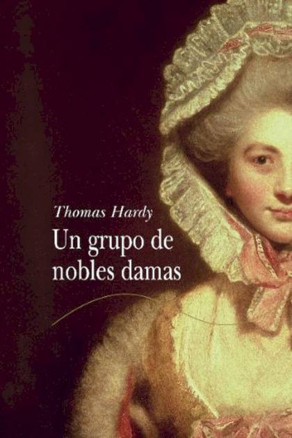 Un Grupo De Nobles Damas – Thomas Hardy