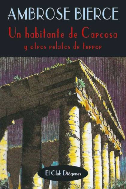 Un Habitante De Carcosa Y Otros Relatos De Terror – Ambrose Bierce