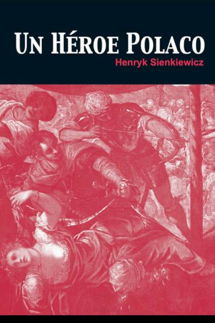 Un Héroe Polaco – Henryk Sienkiewicz