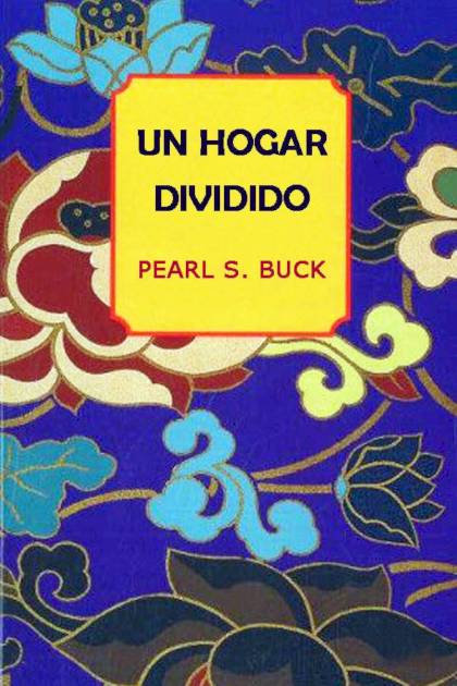 Un Hogar Dividido – Pearl S. Buck