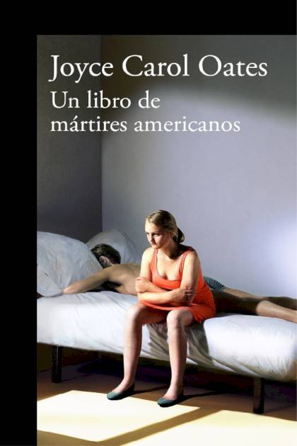 Un libro de mártires americanos Joyce Carol Oates - Mundo Ebook