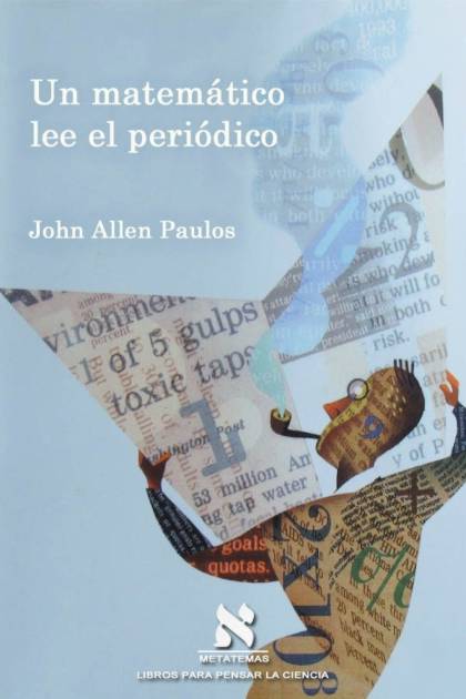 Un Matemático Lee El Periódico – John Allen Paulos